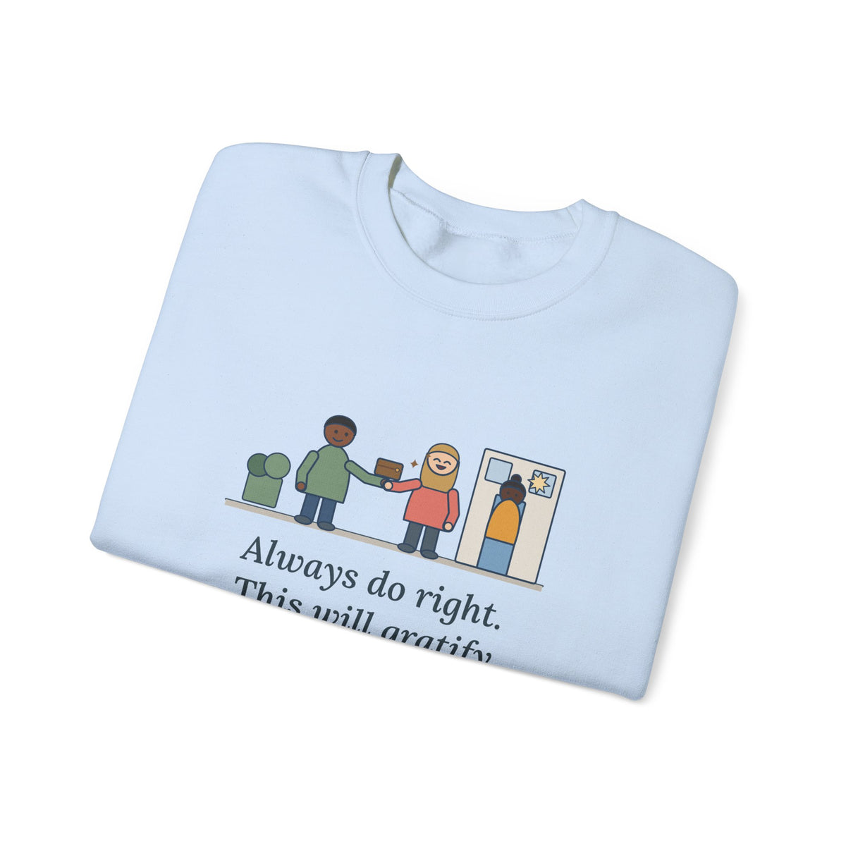 Always Do Right Sweatshirt, Humor Mark Twain Quote Crewneck with Returned Wallet