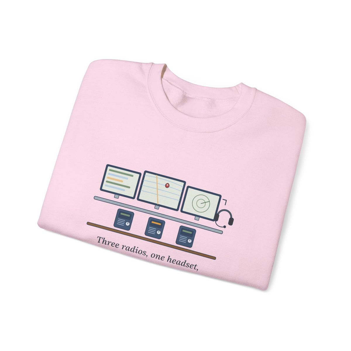 911 Dispatcher Crewneck Sweatshirt - Three Radios, One Headset, Zero Panic