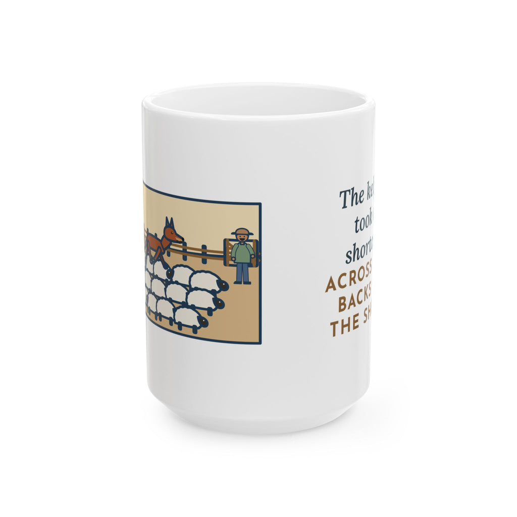 Took a Shortcut Across the Backs of the Sheep 15oz Mug, Large Funny Australian Kelpie Coffee Mug