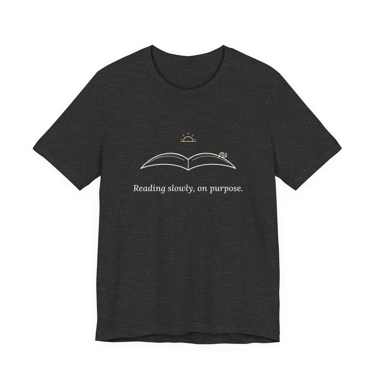 Book Lover T-Shirt - Reading Slowly, On Purpose. Bookish Reader Tee