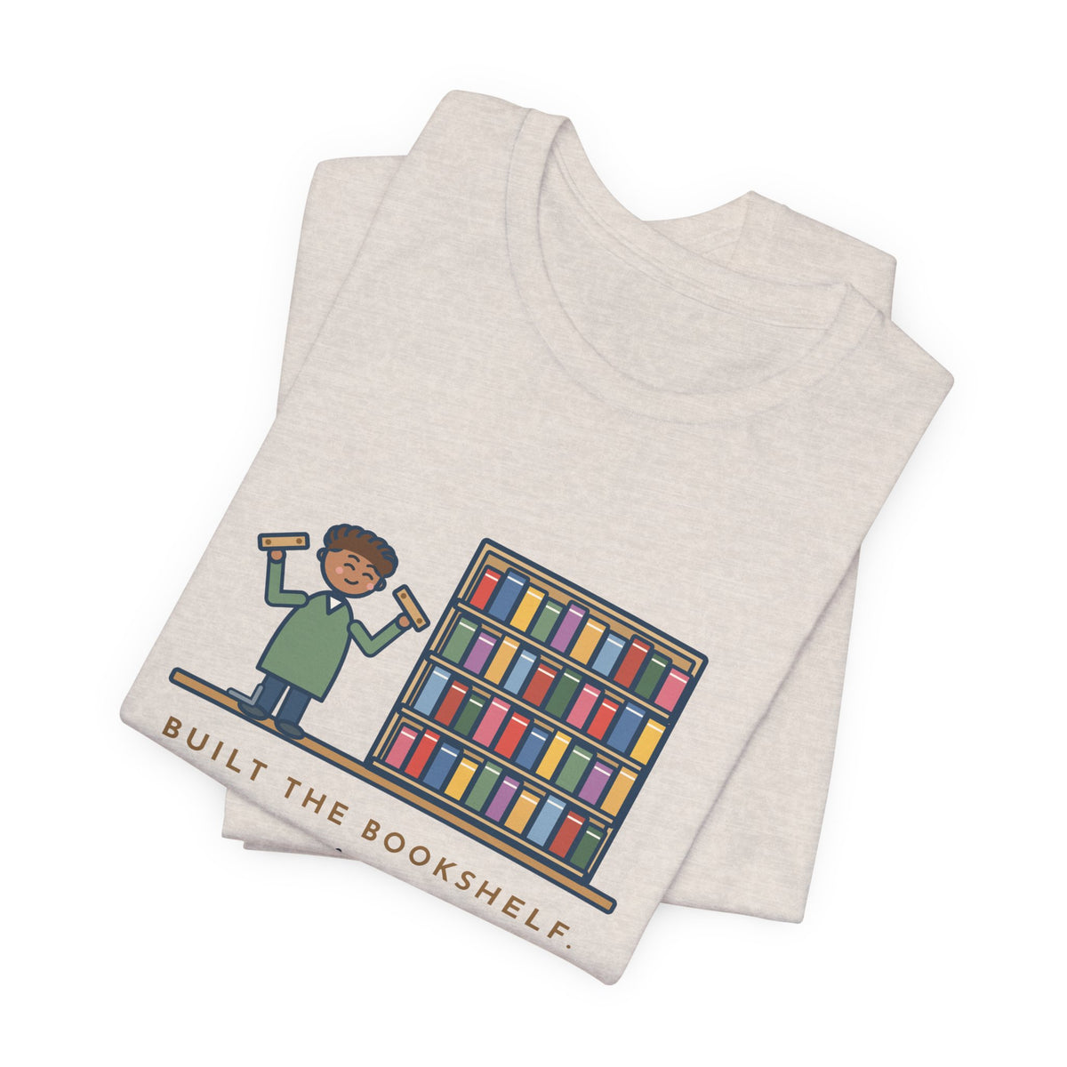 Funny DIY Bookshelf T-Shirt, Built It, Two Pieces Left Over, Holds Forty Books Anyway, Finished Shelf Tee