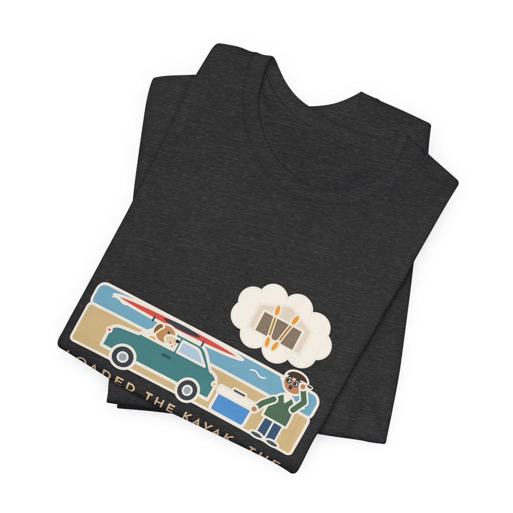 Funny Kayak T-Shirt, Loaded the Kayak, the Cooler and the Dog, Paddles Left Behind Tee