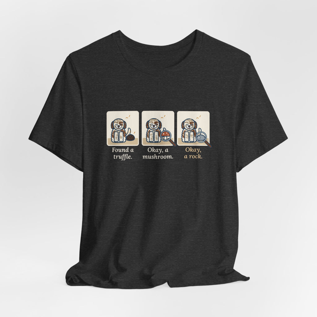 Lagotto Romagnolo T-Shirt - Found a Truffle, Okay a Mushroom, Okay a Rock Funny Dog Tee