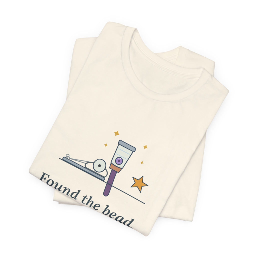 ENT Nurse T-Shirt - Found the Bead. Left Nostril, As Suspected. Otolaryngology Clinic Tee