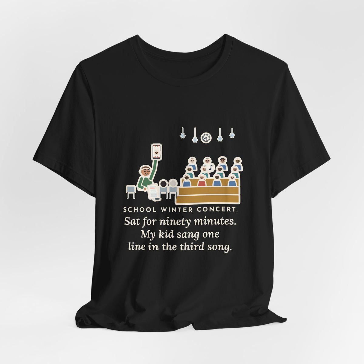 Funny Winter Concert T-Shirt, Sat for Ninety Minutes, My Kid Sang One Line in the Third Song, Concert Night Tee