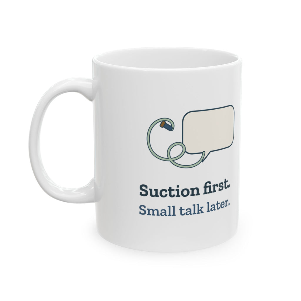 Respiratory Therapist Coffee Mug - Suction First, Small Talk Later RT Mug