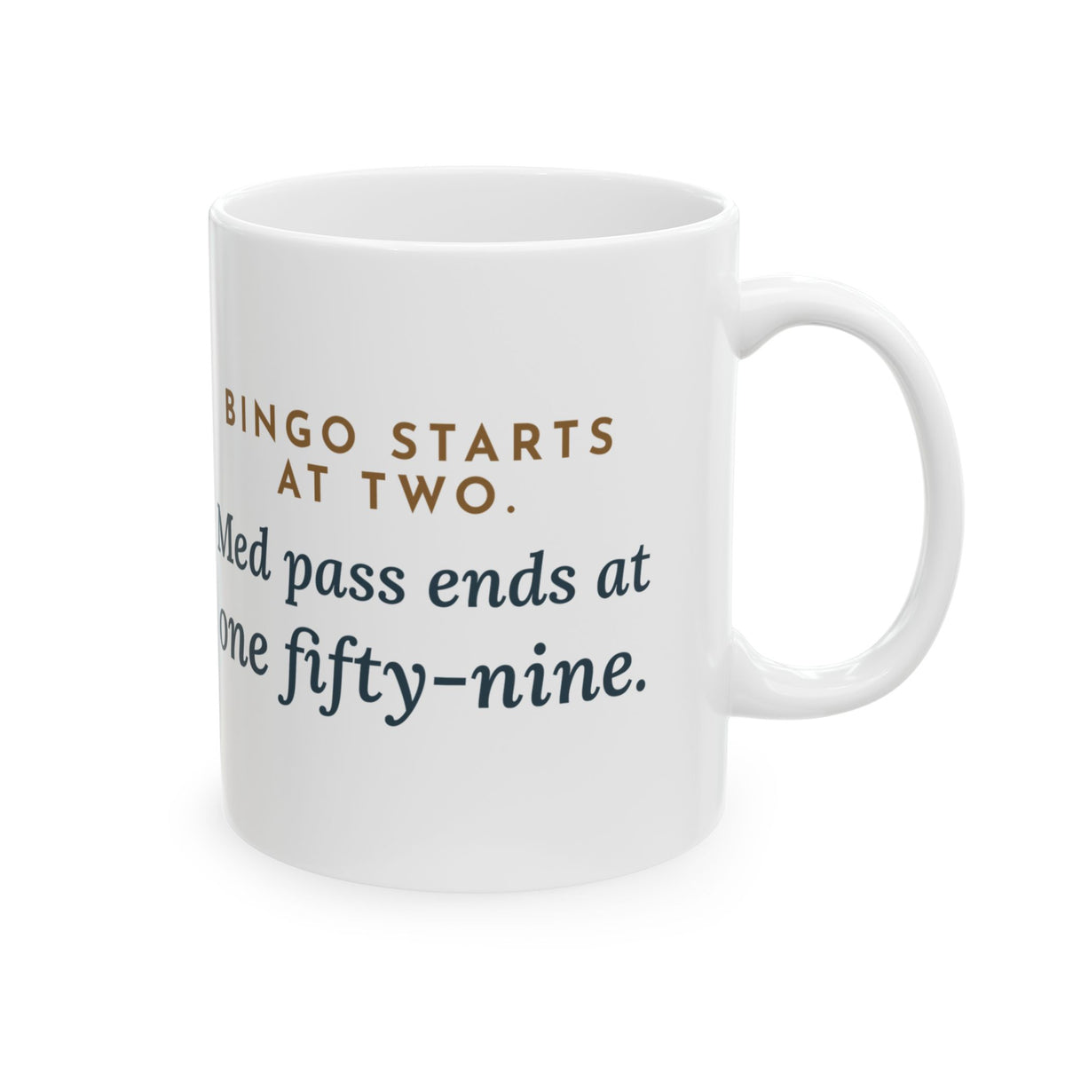 Assisted Living Nurse Coffee Mug 11oz - Bingo Starts at Two. Med Pass Ends at One Fifty-Nine.