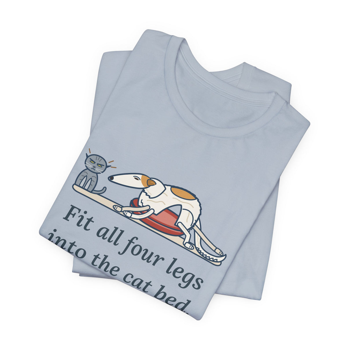 Borzoi T-Shirt - Fit All Four Legs Into the Cat Bed. Somehow. Funny Sighthound Dog Tee