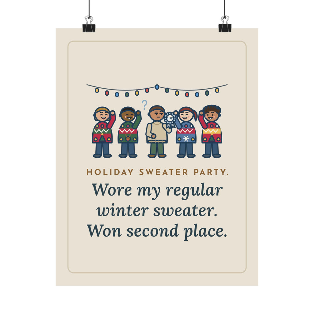 Holiday Sweater Party Poster, Wore My Regular Winter Sweater, Won Second Place, Funny Party Lineup Wall Art