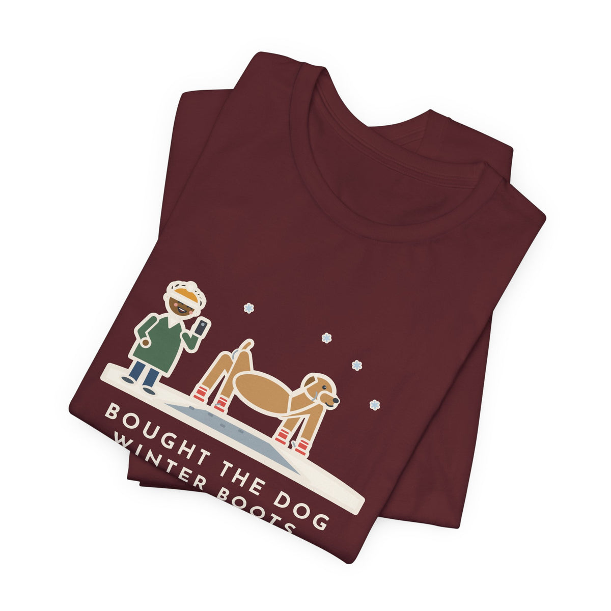 Funny Dog Boots T-Shirt, Bought the Dog Winter Boots, He Walked Like a Cartoon Spider, Driveway Walk Tee