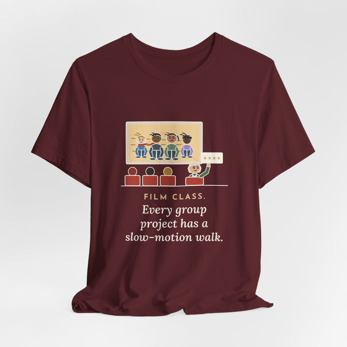 Film Studies Teacher T-Shirt - Every Group Project Has a Slow-Motion Walk Funny Film Class Tee