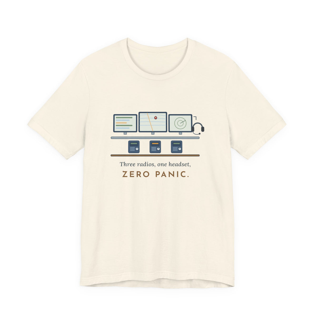 911 Dispatcher T-Shirt - Three Radios, One Headset, Zero Panic Tee
