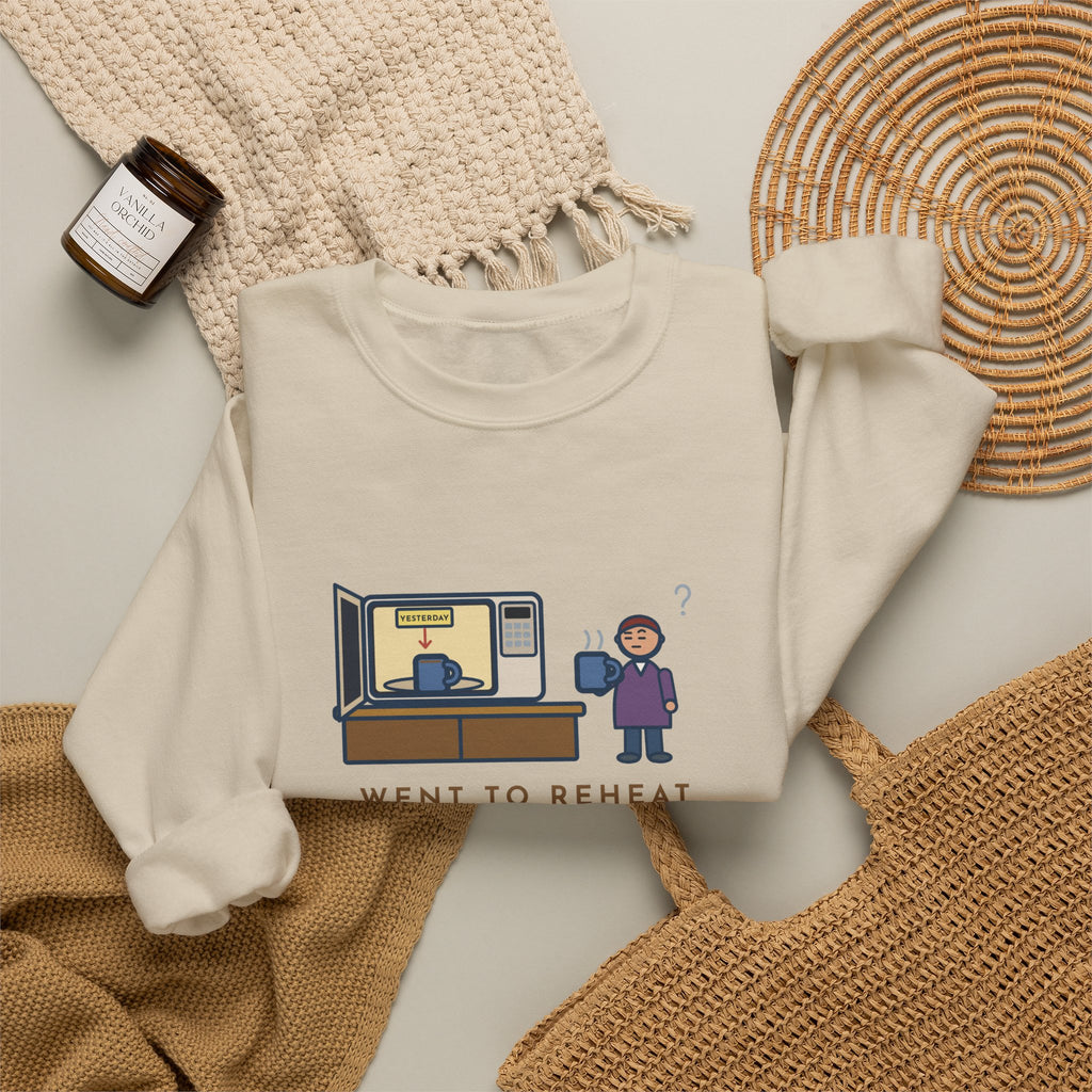 Coffee Sweatshirt, Went to Reheat Mine, Found Yesterday's Already in the Microwave, Funny Two Mugs Crewneck