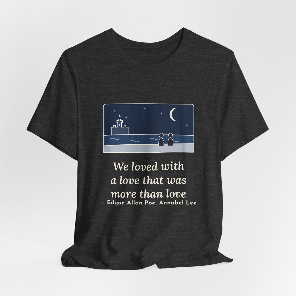 Poe Quote T-Shirt, A Love That Was More Than Love, Love Moonlit Shore Tee