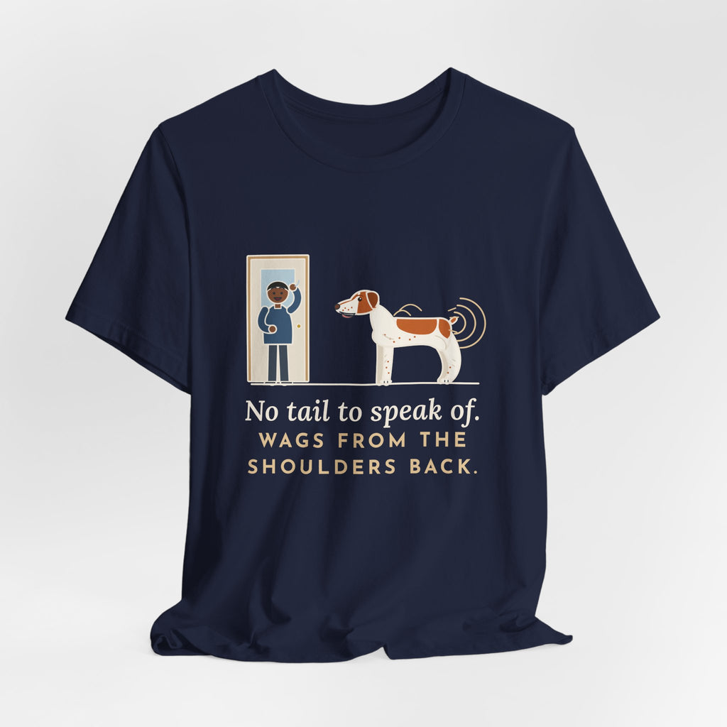 Brittany Dog T-Shirt - No Tail to Speak Of. Wags From the Shoulders Back.