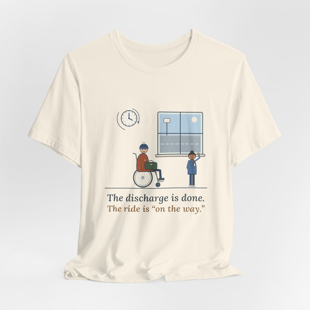 Med-Surg Nurse T-Shirt - The Discharge Is Done. The Ride Is On the Way. Funny Floor Nurse Tee