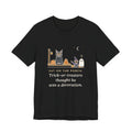 Lykoi Cat T-Shirt - Sat on the Porch. Trick-or-Treaters Thought He Was a Decoration.
