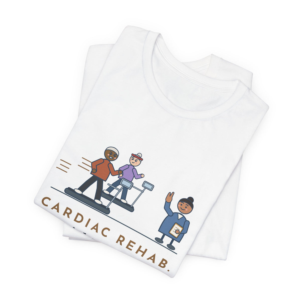 Cardiac Rehab Nurse T-Shirt - The Eighty-Year-Olds Race on the Treadmills