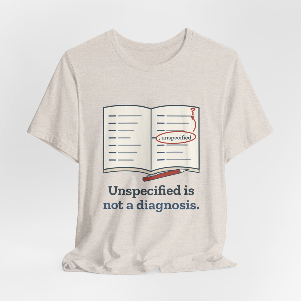 Medical Coder T-Shirt - Unspecified Is Not a Diagnosis Funny Medical Coding Tee
