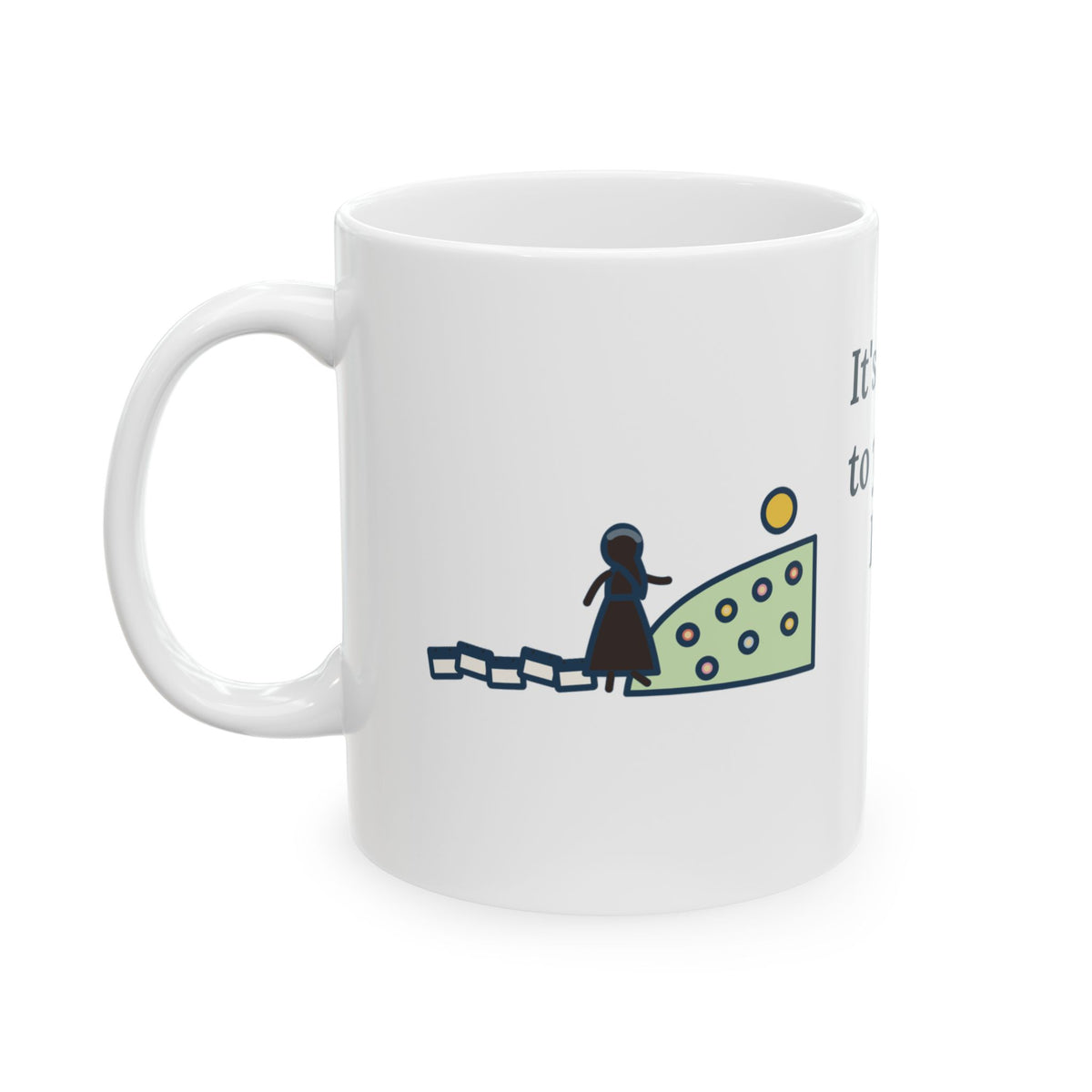 Lewis Carroll Quote Mug, It's No Use Going Back to Yesterday, Growth Calendar Path Coffee Mug 11oz