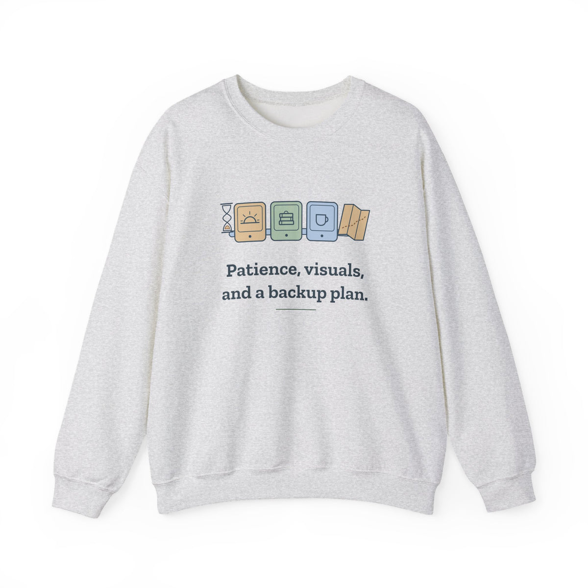 Special Education Teacher Crewneck Sweatshirt - Patience, Visuals and a Backup Plan