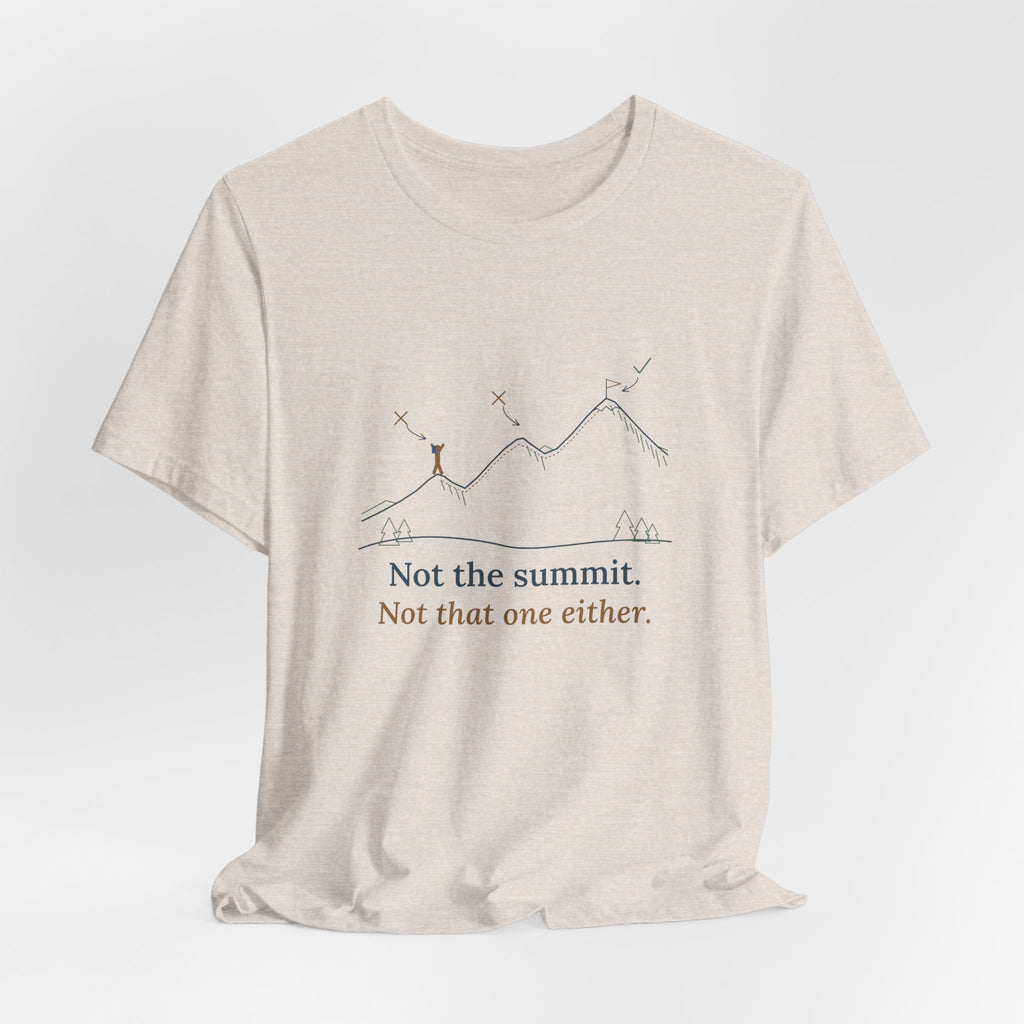 Colorado 14ers T-Shirt - Not the Summit. Not That One Either. Funny Hiking Tee