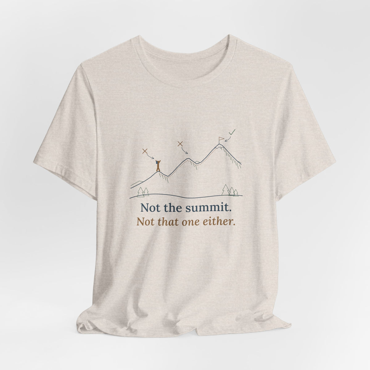 Colorado 14ers T-Shirt - Not the Summit. Not That One Either. Funny Hiking Tee