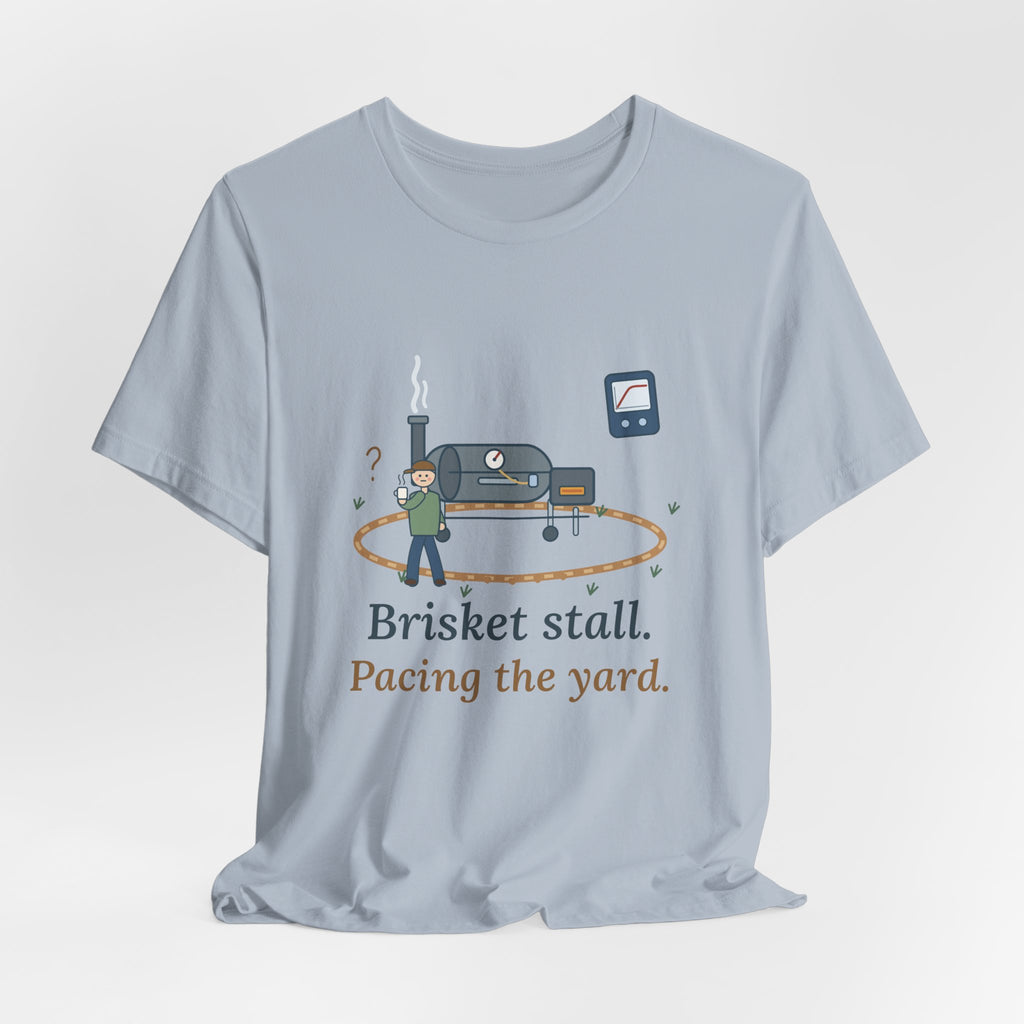 BBQ Smoker T-Shirt - Brisket Stall. Pacing the Yard. Funny Pitmaster Dad Tee