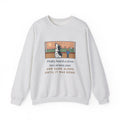 Pitsky Sweatshirt, Heard a Siren Two Streets Over and Sang Along Until It Was Gone, Funny Porch Concert Crewneck