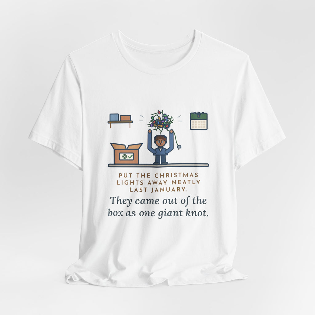 Funny Christmas Lights T-Shirt, Put Away Neatly Last January, Came Out of the Box as One Giant Knot, Garage Reveal Tee