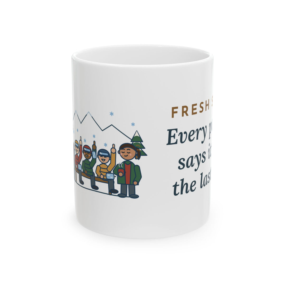Ski Resort Clinic Nurse Coffee Mug - Fresh Snow, the Last Run