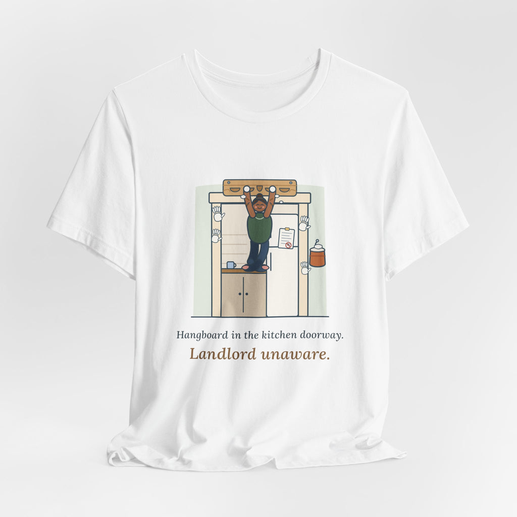 Rock Climbing T-Shirt - Hangboard in the Kitchen Doorway. Landlord Unaware.