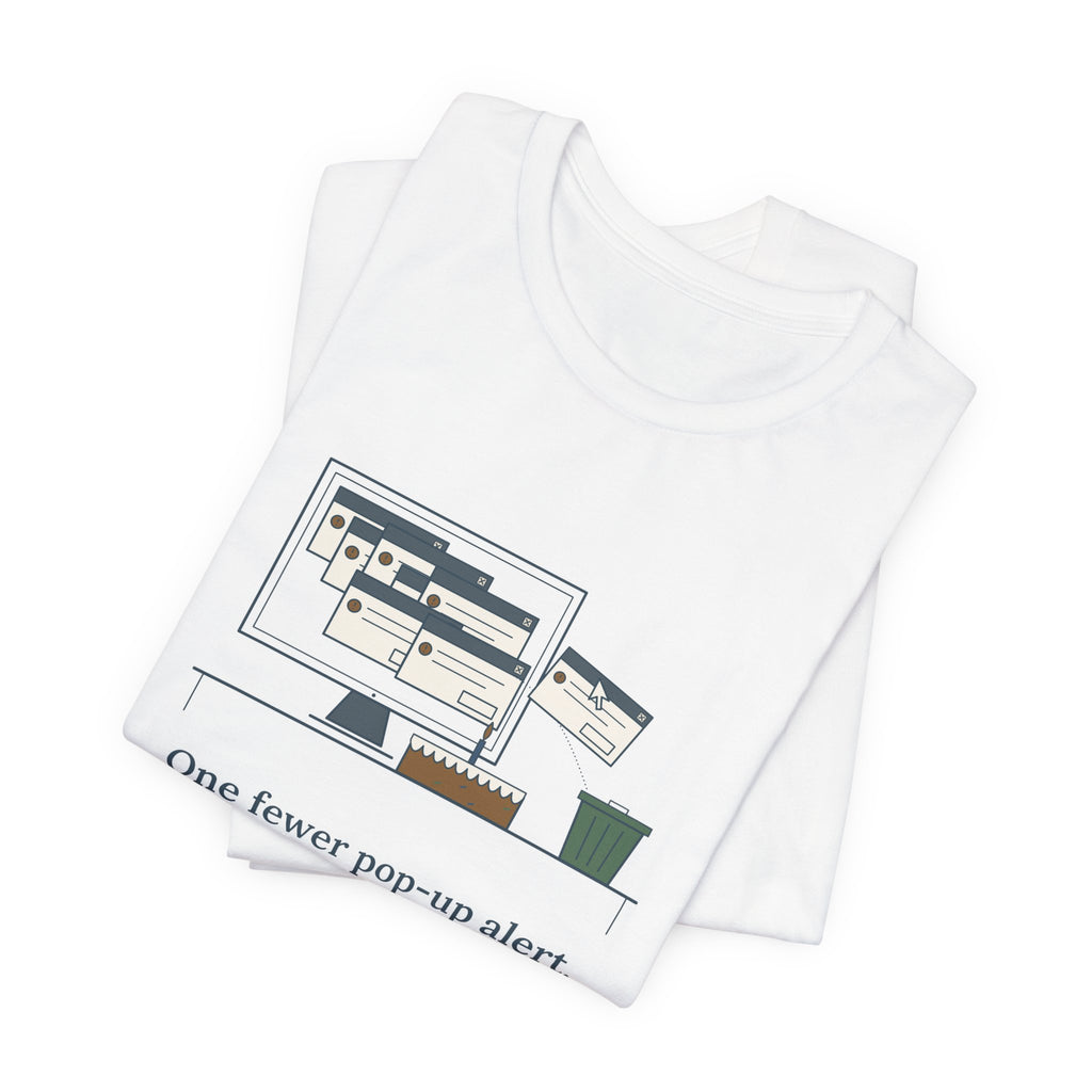 Nursing Informatics T-Shirt - One Fewer Pop-Up Alert. The Whole Unit Sent Cake.