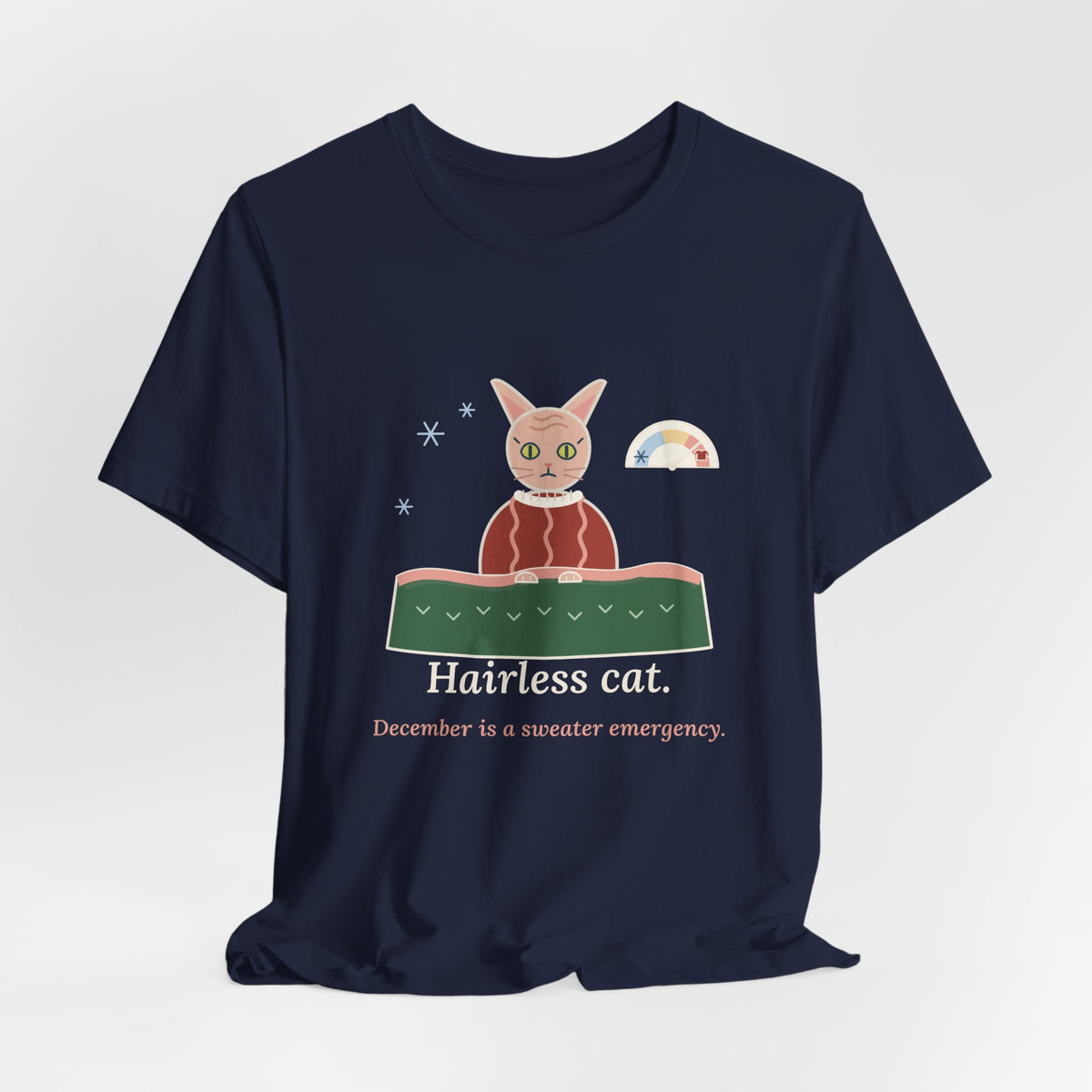 Hairless Cat T-Shirt - December Is a Sweater Emergency Funny Sphynx Cat Tee