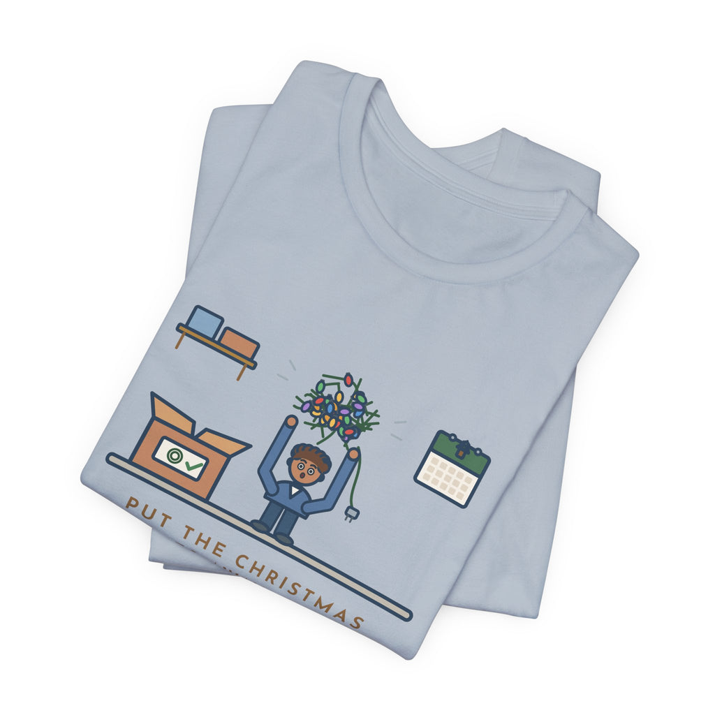 Funny Christmas Lights T-Shirt, Put Away Neatly Last January, Came Out of the Box as One Giant Knot, Garage Reveal Tee