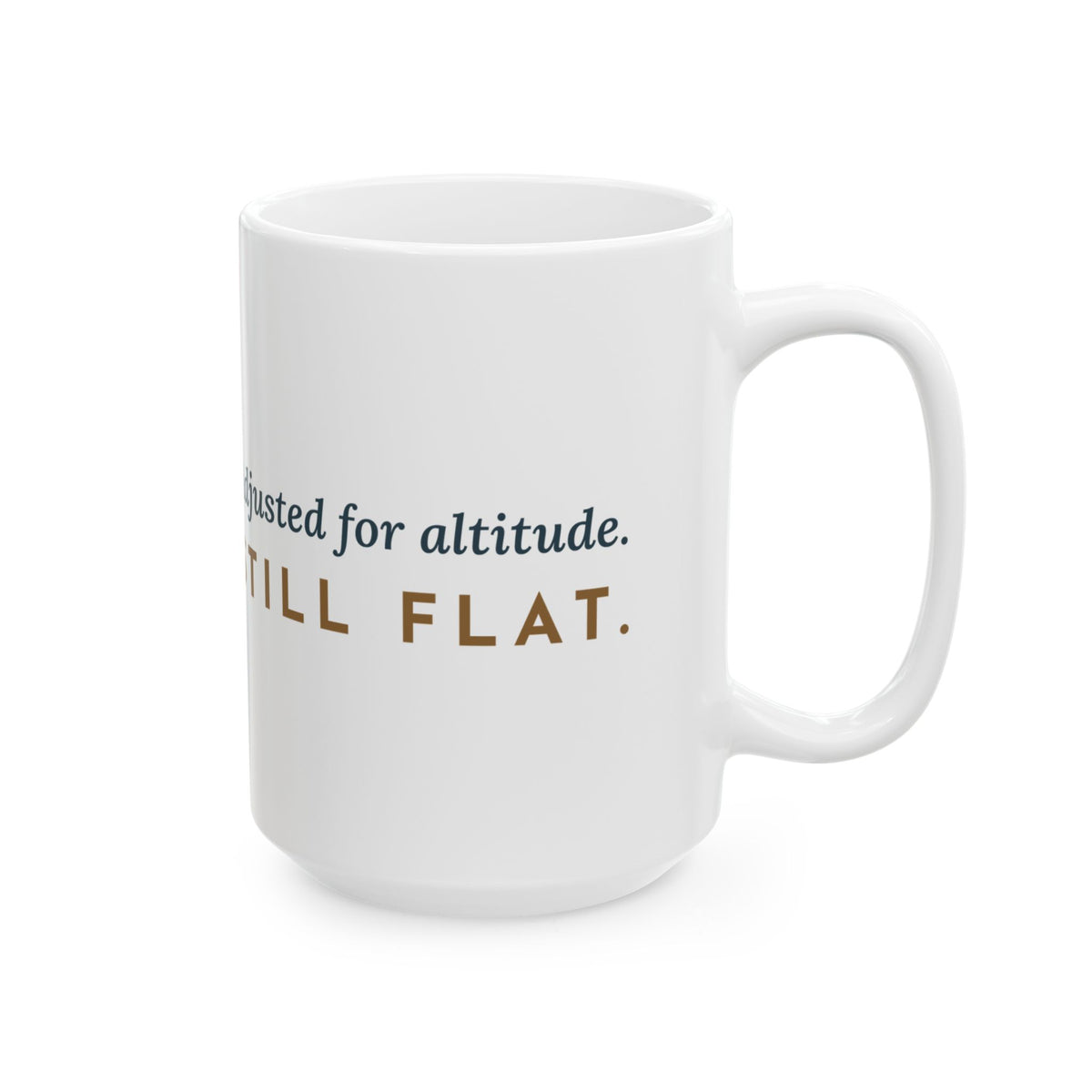 Large 15oz High-Altitude Baking Mug - Adjusted for Altitude. Still Flat.