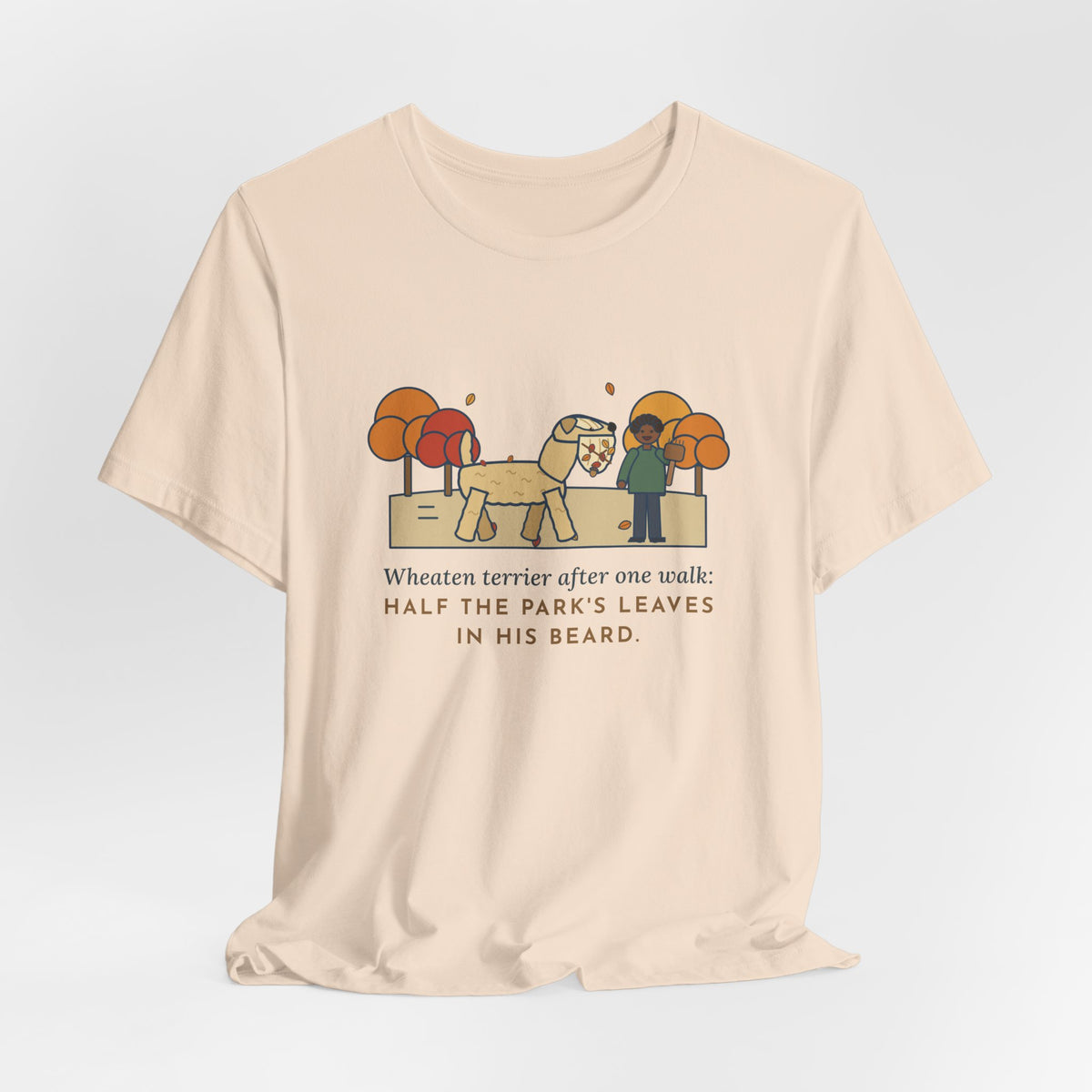 Funny Wheaten Terrier T-Shirt, Half the Park's Leaves in His Beard, Autumn Walk Tee