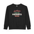 Just Here for the Presents Toddler Sweatshirt, Kids Christmas Crewneck