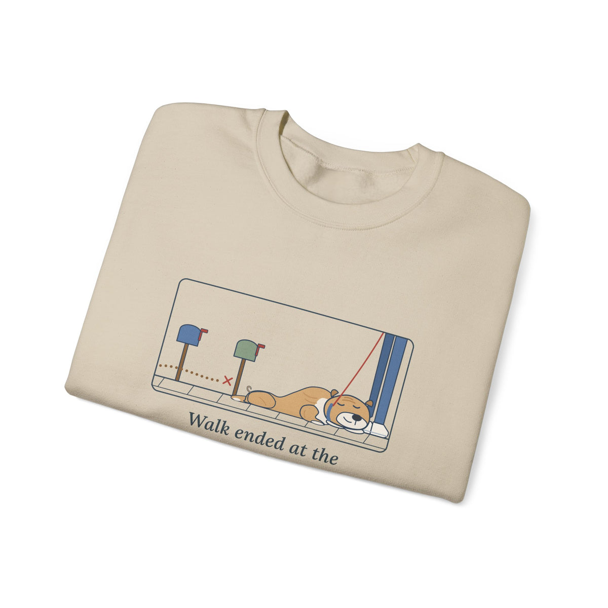 Bulldog-Type Dog Crewneck Sweatshirt - Walk Ended at the Second Mailbox. Bulldog Owner Gift