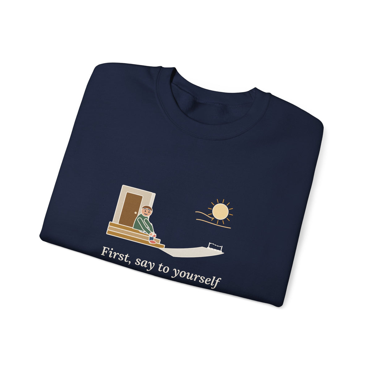 First, Say to Yourself What You Would Be Sweatshirt, Stoic Epictetus Quote Crewneck with Porch Runner