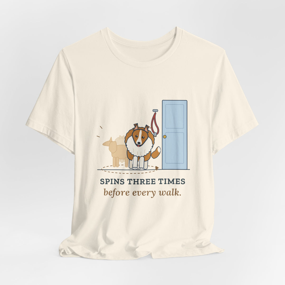 Sheltie T-Shirt - Spins Three Times Before Every Walk Shetland Sheepdog Tee