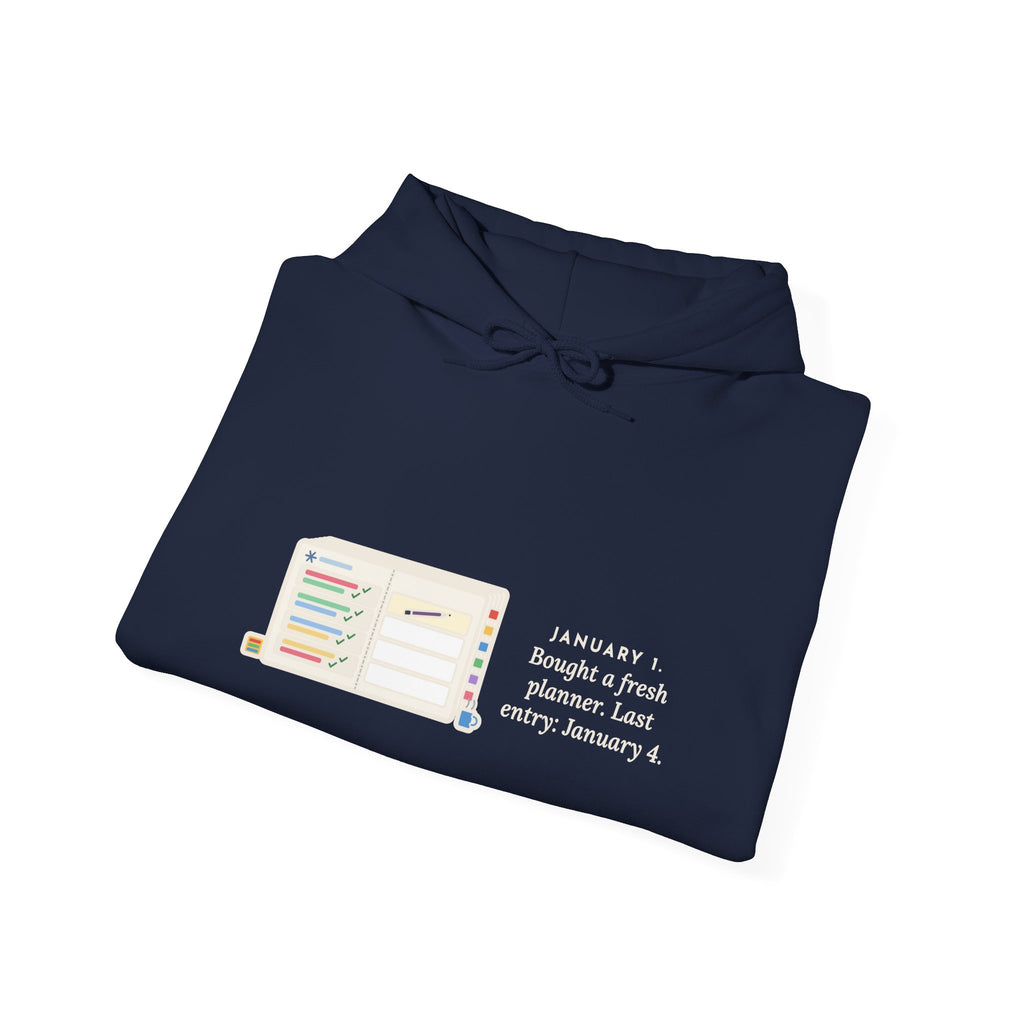 Funny New Planner Hoodie, January 1 Bought a Fresh One, Last Entry January 4