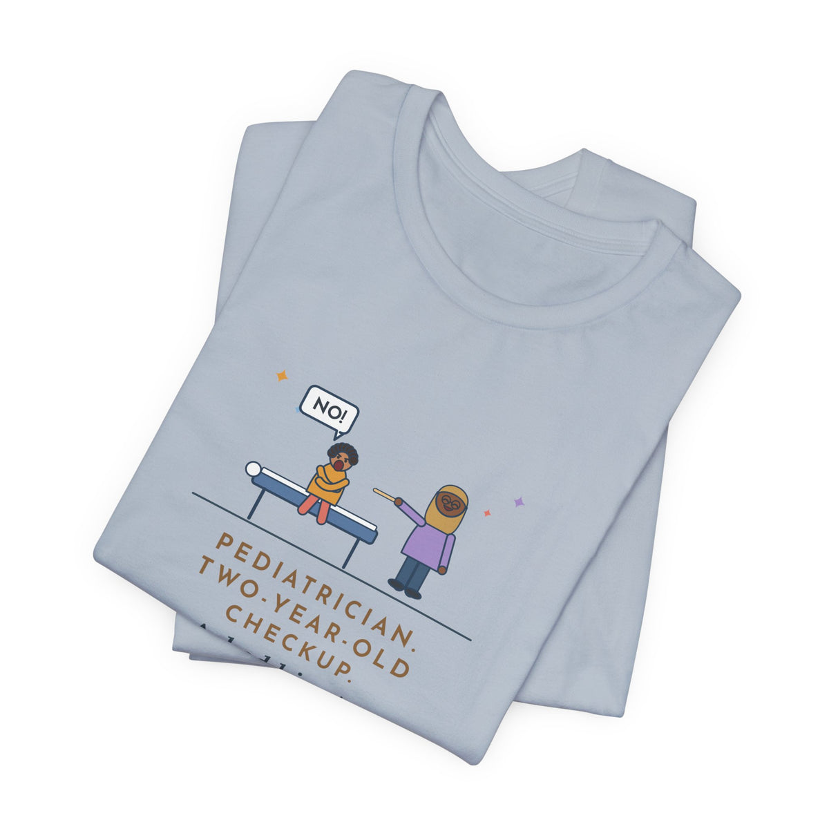 Funny Pediatrician T-Shirt, Two-Year-Old Checkup, He Said No and Opened Wide Anyway, Exam Table Tee