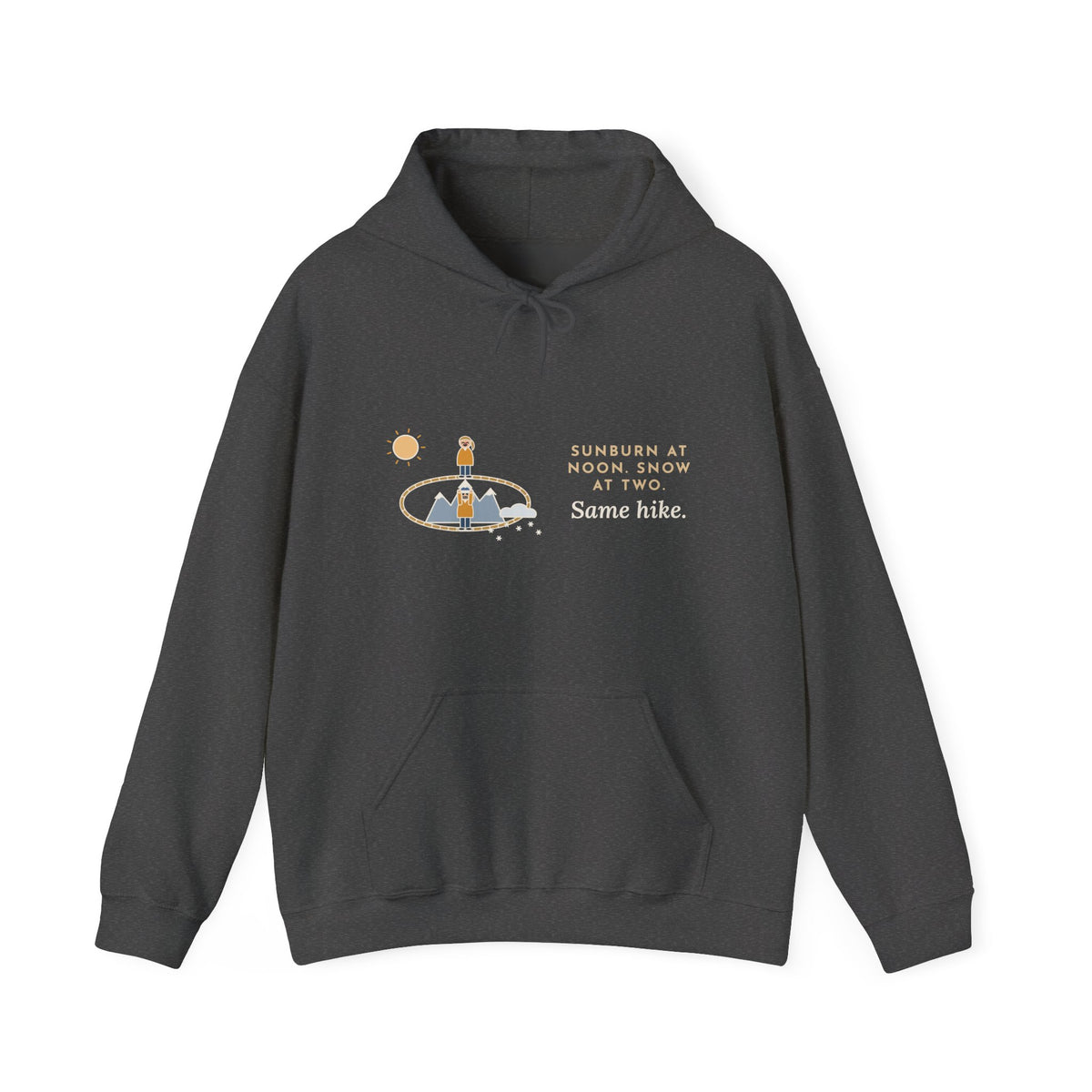 Funny Colorado Hiking Hoodie - Sunburn at Noon, Snow at Two, Same Trail