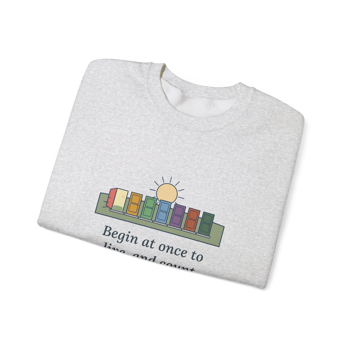 Count Each Separate Day as a Separate Life Sweatshirt, Stoic Seneca Quote Crewneck with Seven Doors