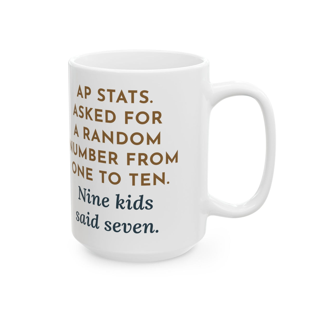 Large Statistics Teacher Mug 15oz - Random Numbers From One to Ten, Mostly Seven