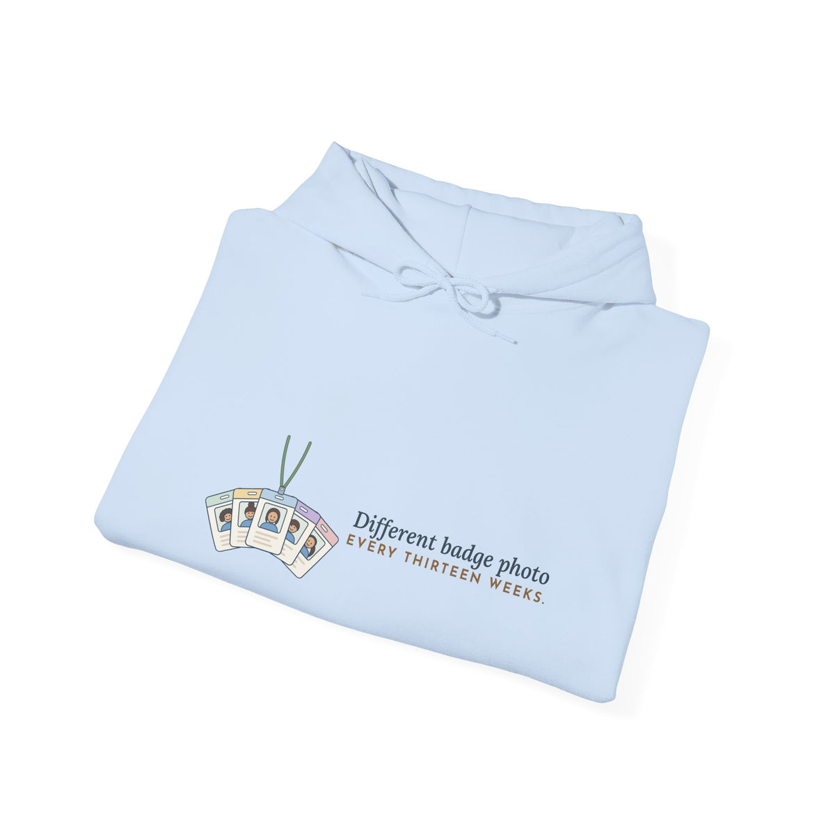 Travel Nurse Hoodie - Different Badge Photo Every Thirteen Weeks Nurse Gift