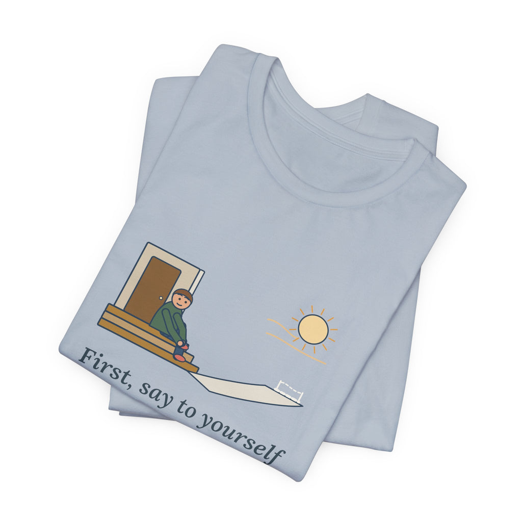 Epictetus Quote T-Shirt, First, Say to Yourself What You Would Be, Stoic Porch Runner Tee
