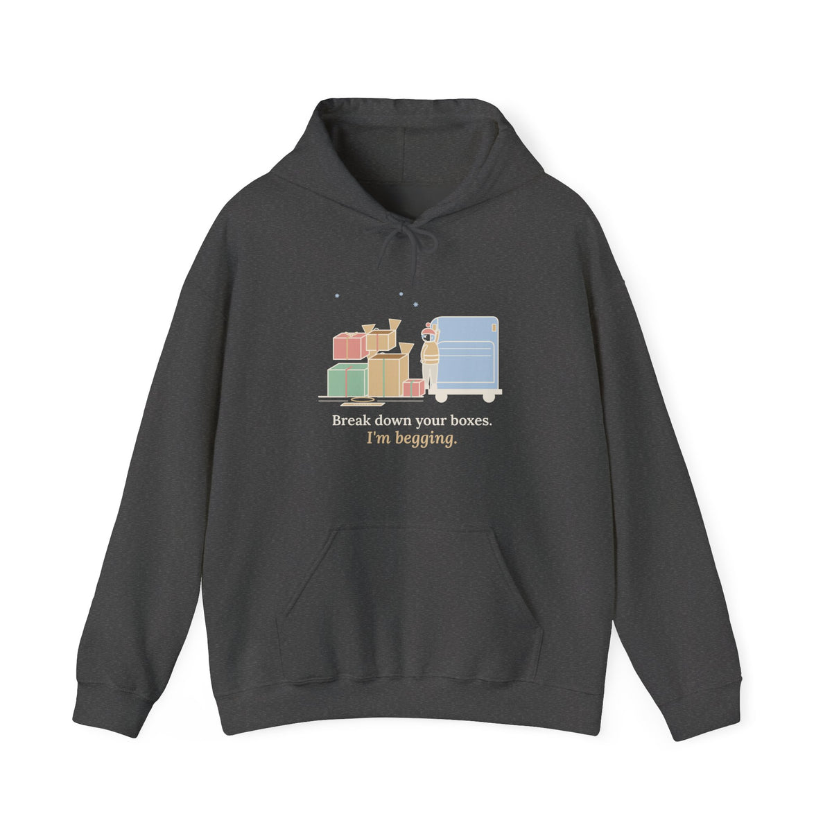 Sanitation Worker Hoodie - Break Down Your Boxes. I'm Begging. Trash Crew Hooded Sweatshirt