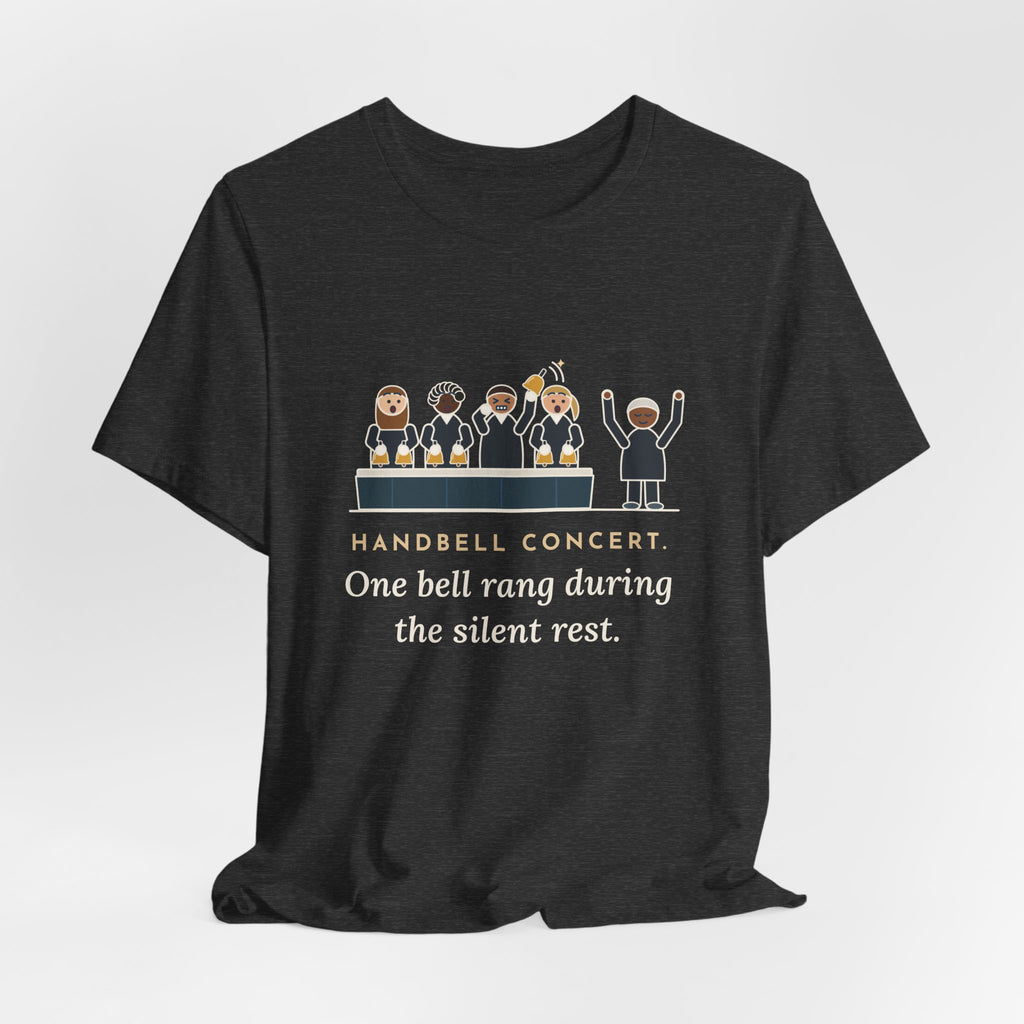 Handbell Choir Director T-Shirt - One Bell Rang During the Silent Rest